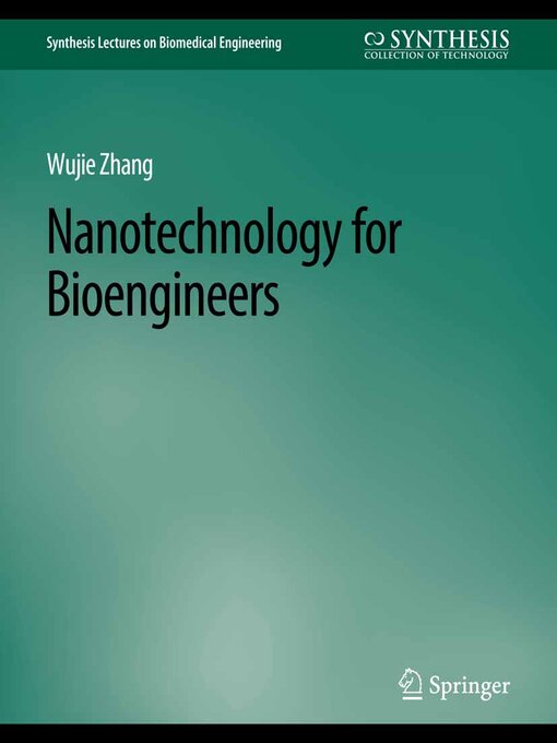 Title details for Nanotechnology for Bioengineers by Wujie Zhang - Available